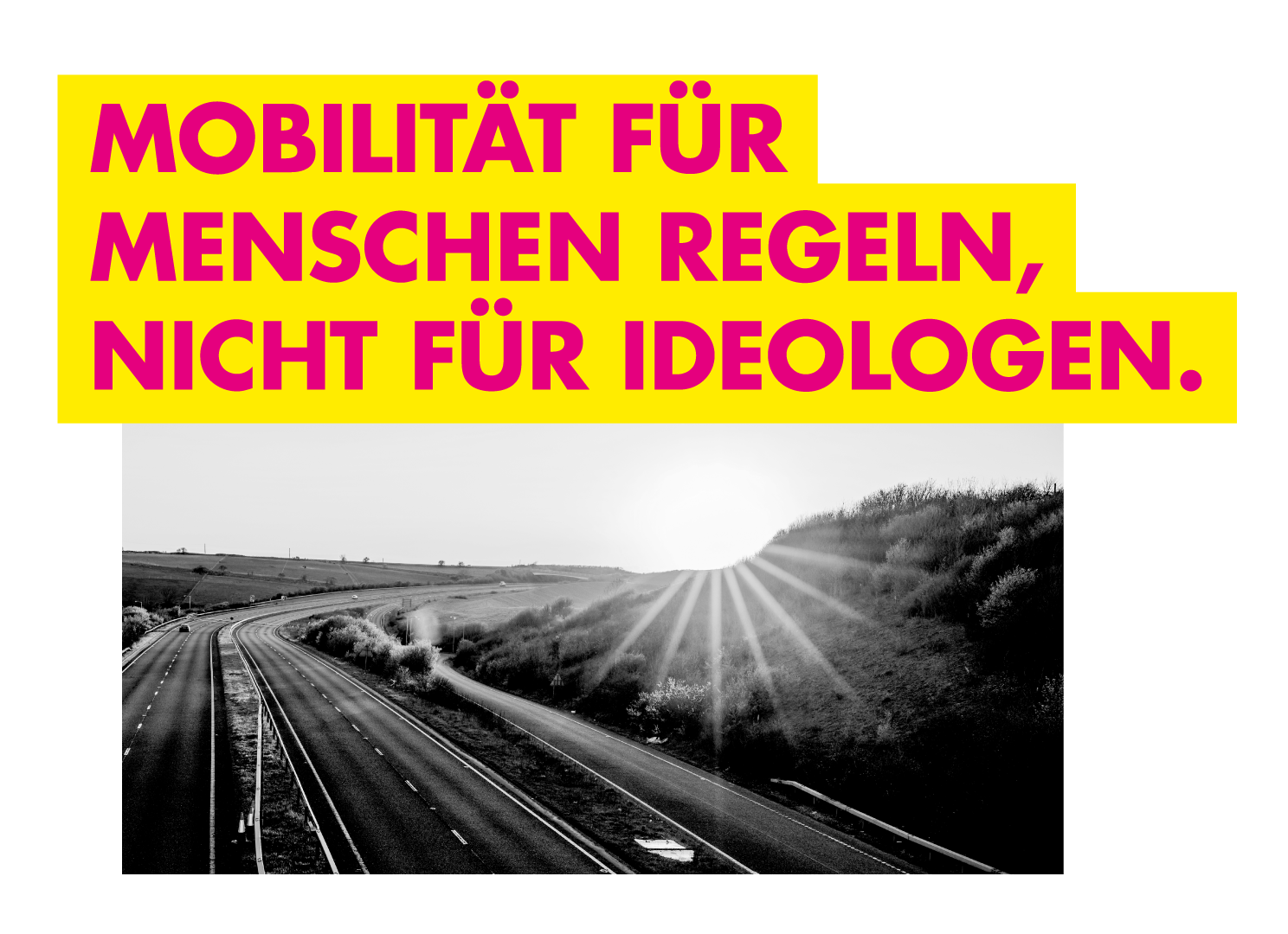 Mobilität für Menschen regeln, nicht für Ideologien.